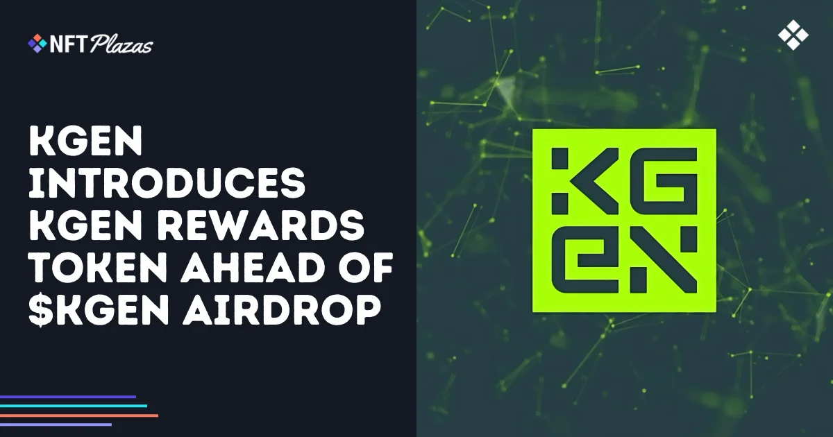 KGeN to Launch KGEN Reward Tokens Before $KGEN Airdrop